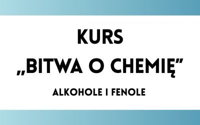 Bitwa o Chemię: Alkohole i fenole