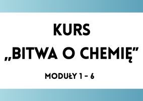 Bitwa o Chemię: Moduły XIII-XVIII CHEMIA ORGANICZNA