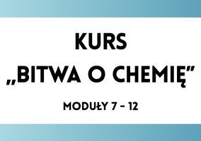 Bitwa o Chemię: Moduły XIII-XVIII CHEMIA ORGANICZNA