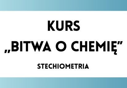 Bitwa o Chemię: Stechiometria