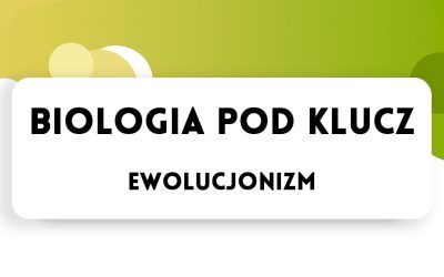 Ewolucjonizm – Biologia Pod Klucz