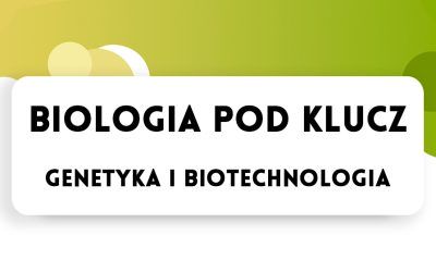 Genetyka i biotechnologia – Biologia Pod Klucz